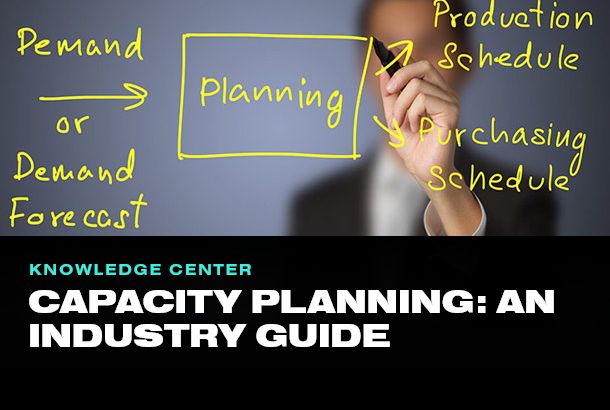 Capacity Planning An Industry Guide Plex Demandcaster Capacity Planning An Industry Guide Plex Demandcaster