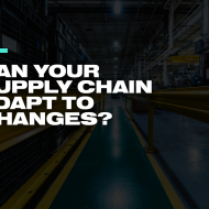 Can Your Supply Chain Adapt to Changes?
