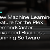 New Machine Learning Feature for the Plex DemandCaster Advanced Business Planning Software